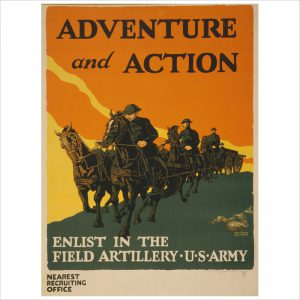 Adventure and action Enlist in the field artillery